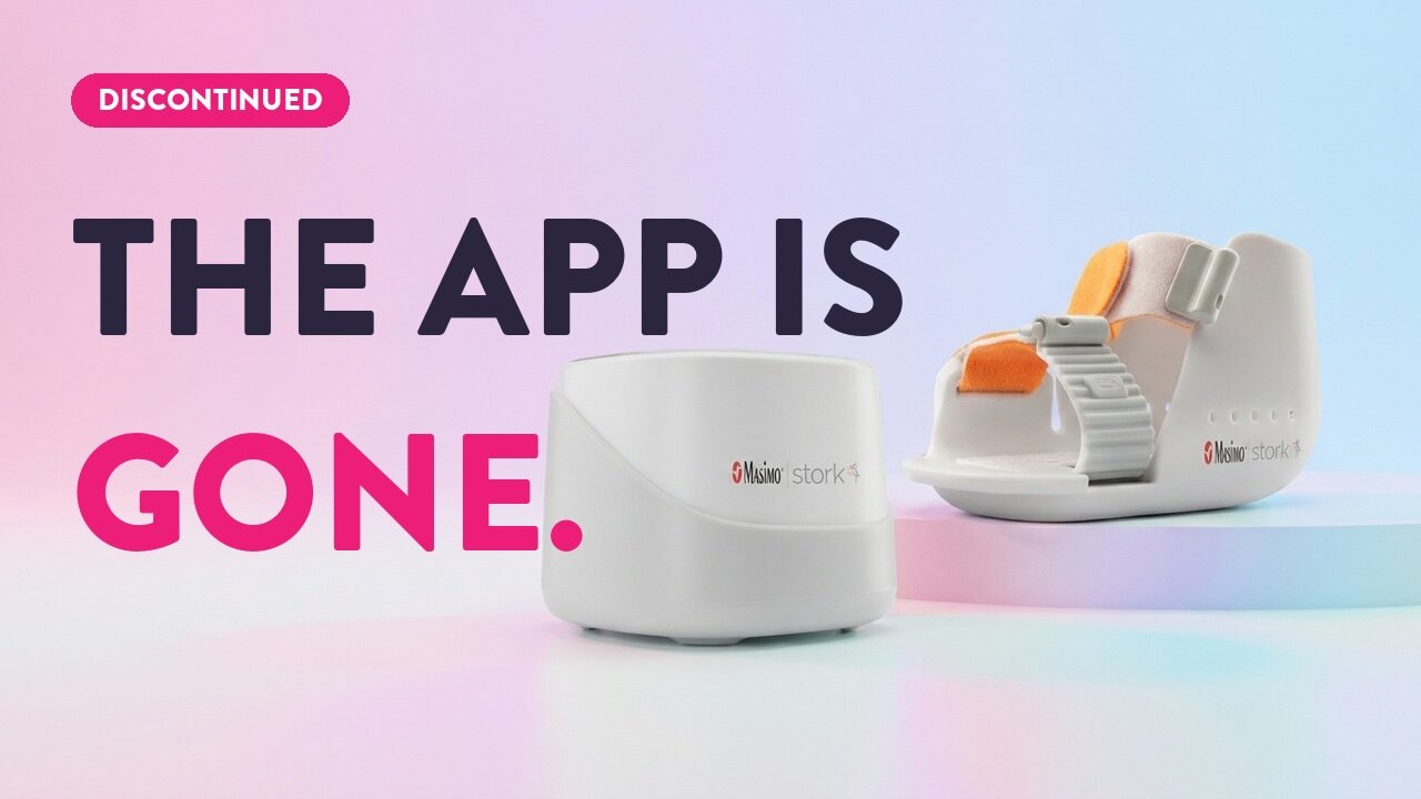 Masimo Stork baby monitor hub and wearable bootie sensor displayed with Discontinued banner and The App Is Gone text